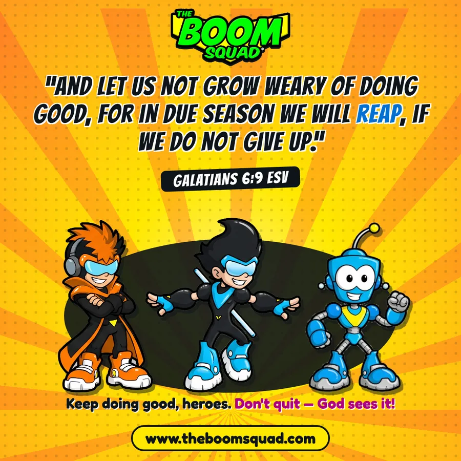 Ratchet, Buster and BeBot with Galatians 6:9: Keep doing good, heroes.