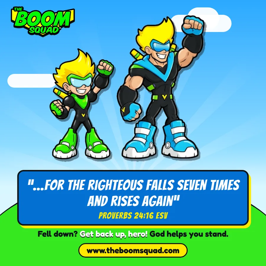 Baboom and Blast Captain with Proverbs 24:16: Fell down? Get back up, hero!